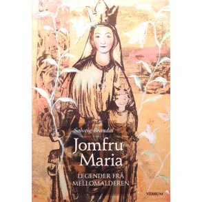 Jomfru Maria - Legender fr� mellomalderen (Innbundet)