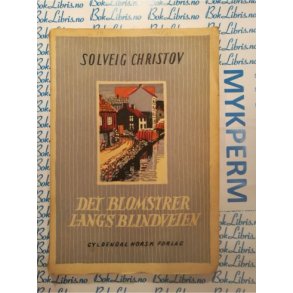 Solveig Christov - Det blomstrer langs blindveien