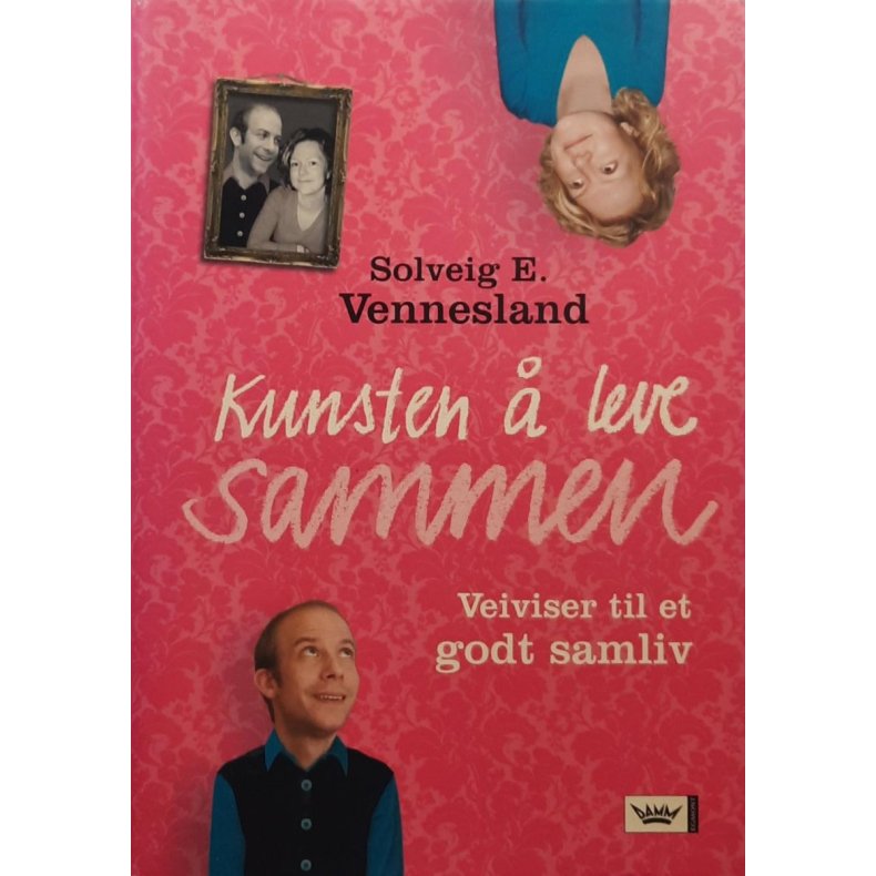 Solveig E. Vennesland - Kunsten  leve sammen Veiviser til et godt samliv