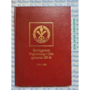 Solveig Halvorsen - Rrleggernes Fagforening i Oslo gjennom 100 r. 1884-1984