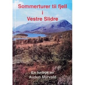 Sommerturer til fjell i Vestre Slidre - Audun Myrvold - Bruktbok - Heftet