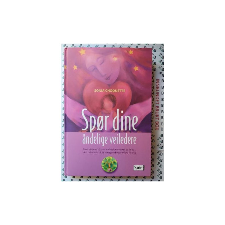 Sonia Choquette - Spr dine ndelige veiledere