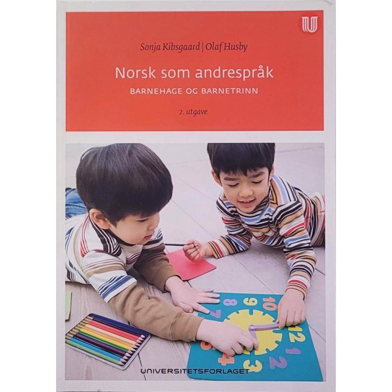 Sonja Kibsgaard og Olaf Husby - Norsk som andresprk - Barnehage og barnetrinn - 2. utgave