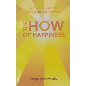 Sonja Lyubomirsky - The How of Happiness