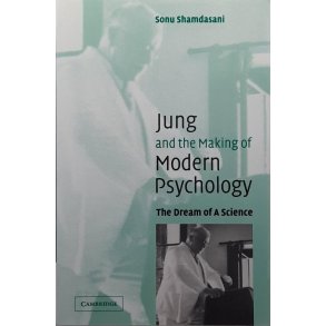 Sonu Shamdasani - Jung and the Making of Modern Psychology: The Dream of a Science (Heftet)
