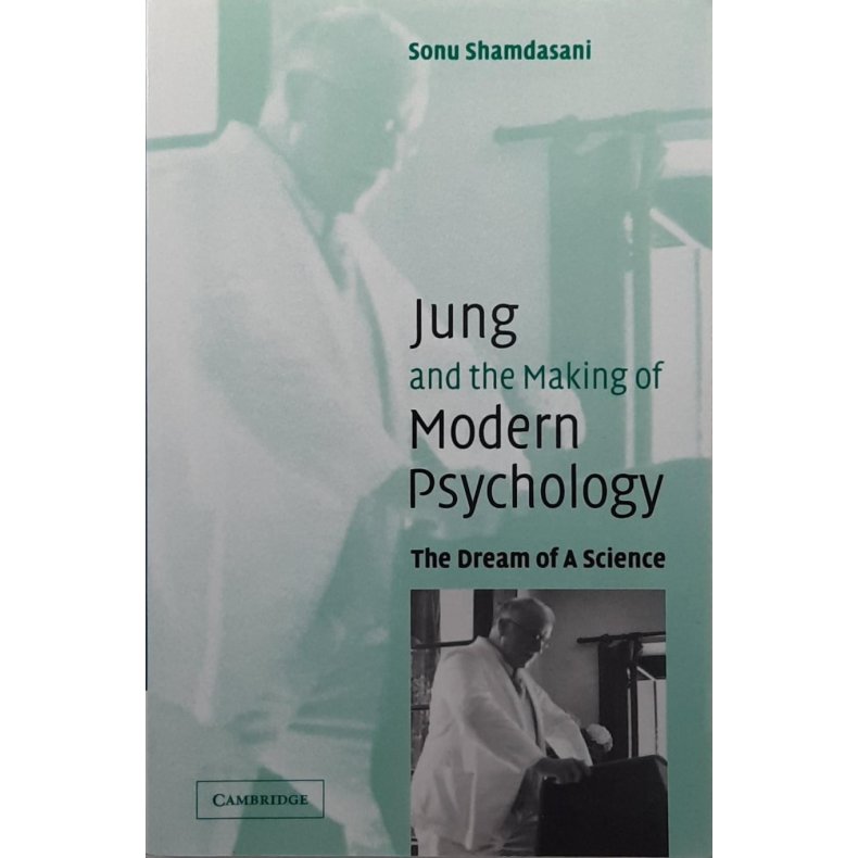Sonu Shamdasani - Jung and the Making of Modern Psychology: The Dream of a Science (Heftet)