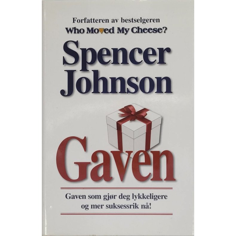 Spencer Johnson - Gaven - Gaven som gjr deg lykkeligere og mer suksessrik n!