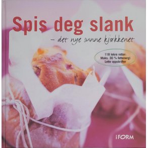 Spis deg slank - det nye sunne kjkkenet