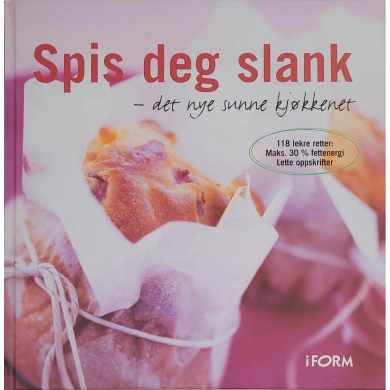 Spis deg slank - det nye sunne kjkkenet