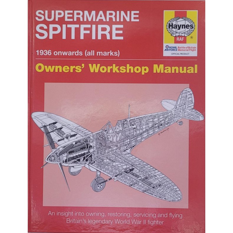 Spitfire Manual - An Insight into Owning, Restoring, Servicing and Flying Britain's Legendary World 