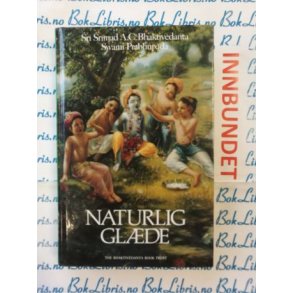 Sri Srimad A. C. Bhaktivedanta Swami Prabhupada - Naturlig glde (I)