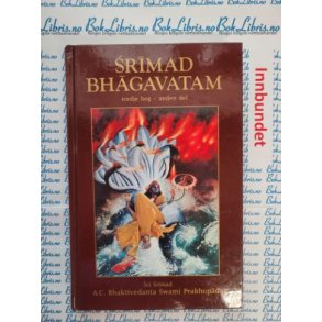 Sri Srimad A. C. Bhaktivedanta Swami Prabhupada - Srimad Bhagavatam - Tredje bog - anden del