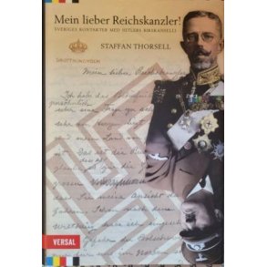 Staffan Thorsell - Mein lieber Reichkanzler! Sveriges kontakter med Hitlers rikskanselli