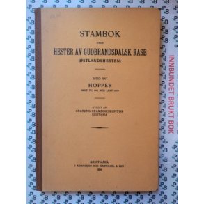 Stambok over Hester av Gudbrandsdalsk rase stlandshesten Bind XVI Hopper fdt til og med ret 1919