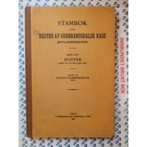 Stambok over Hester av Gudbrandsdalsk rase stlandshesten Bind XVII Hopper fdt til og med ret 1920