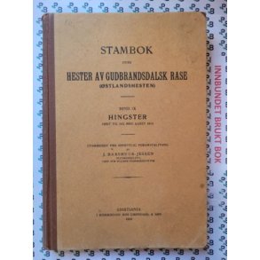 Stambok over Hester av Gudbrandsdalsk rase (stlandshesten) IX Hingster fdt til og med aaret 1914