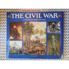 Stan Schindler - The Civil War: A Photographic History