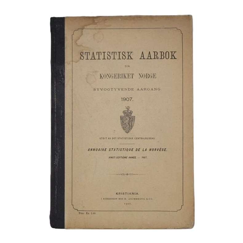 Statistisk Aarbok for Kongeriket Norge 1907 - syvogtyvende aargang