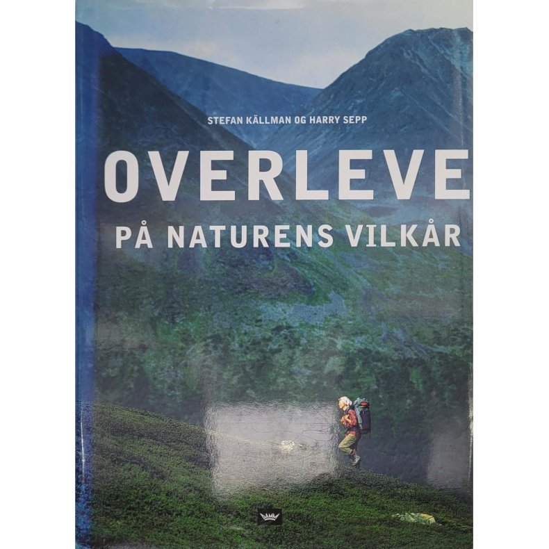 Stefan Kllman og Harry Sepp - OVERLEVE p naturens vilkr