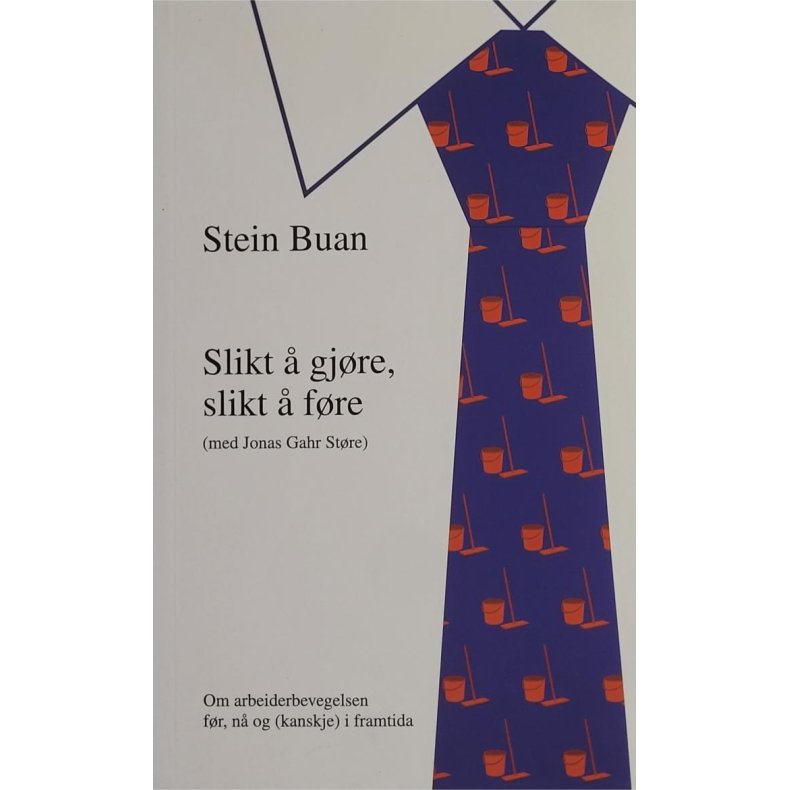 Stein Buan - Slikt  gjre, slikt  fre (med Jonas Gahr Stre) (Heftet)