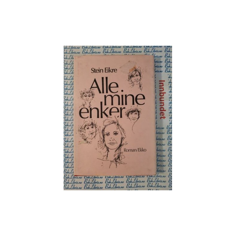 Stein Eikre - Alle mine enker