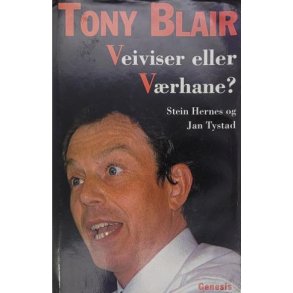 Stein Hernes og Jan Tystad - Tony Blair - Veiviser eller vrhane?
