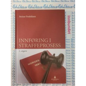 Steinar Fredriksen - Innfring i straffeprosess 2. utgave