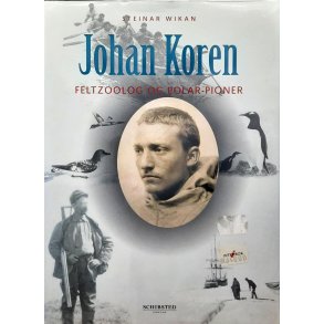 Steinar Wikan - Johan Koren - Feltzoolog og Polar-pioner