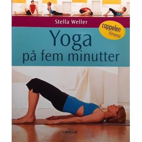 Stella Weller - Yoga p� fem minutter (Heftet)