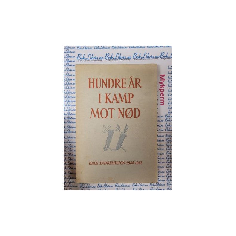 Stephan Tschudi - Hundre r i kamp mot nd - Oslo indremisjon 1855-1955