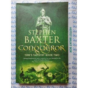 Stephen Baxter - Conqueror. Time's Tapestry Book Two