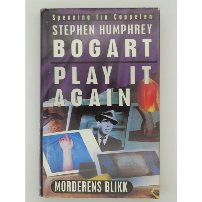 Stephen Humphrey Bogart - Play it again - Morderens blikk