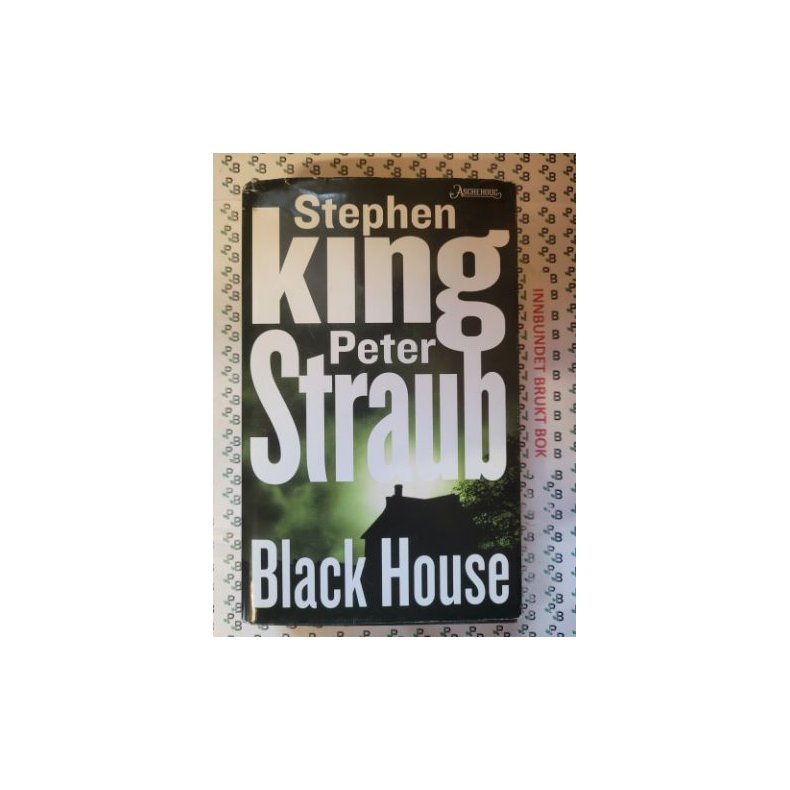 Stephen King and Peter Straub - Black House