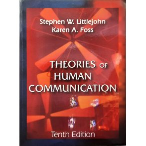 Stephen W. Littlejohn and Karen A. Foss - Theories of Human Communication (Heftet)