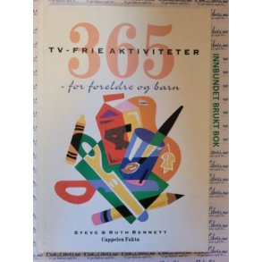 Steve & Ruth Bennett - 365 TV-frie aktiviteter for foreldre og barn