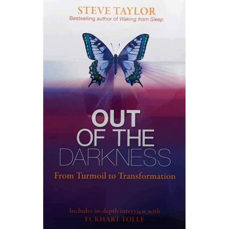 Steve Taylor - Out of The Darkness - From Turmoil to Transformation