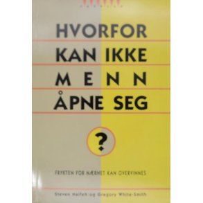 Steven Naifeh og Gregory White-Smith - Hvorfor kan ikke menn pne seg?