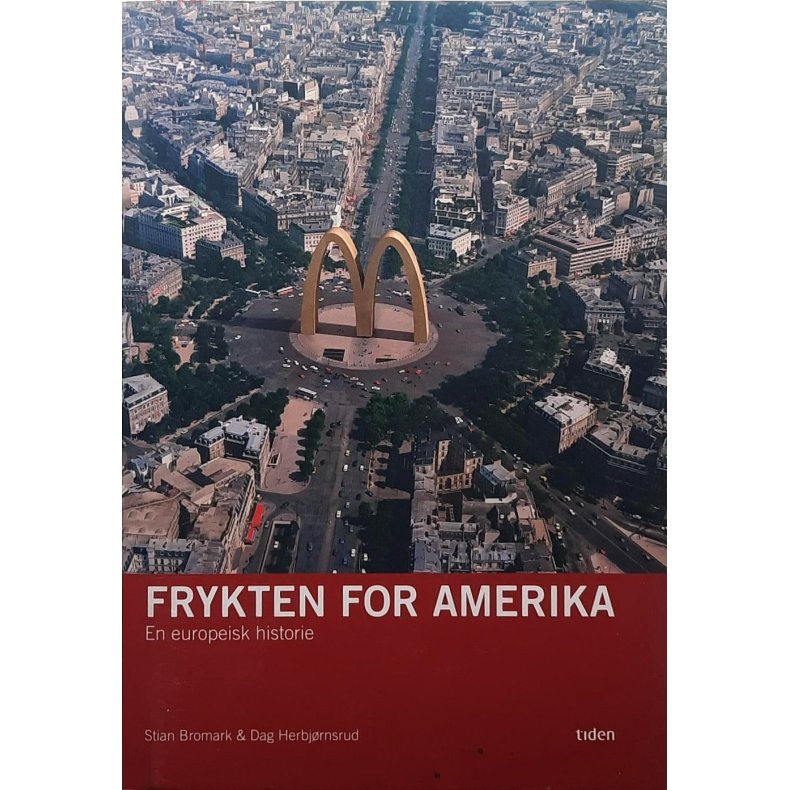 Stian Bromark og Dag Herbjrnsrud - Frykten for Amerika