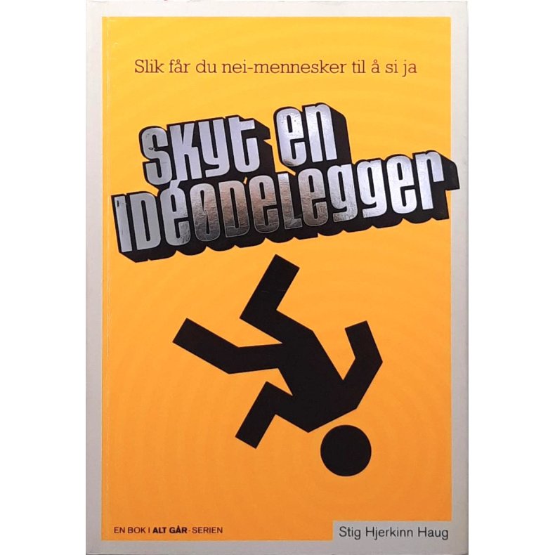 Stig Hjerkinn Haug - Skyt en id��delegger (Heftet)