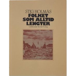 Stig Holms - Folkets som alltid lengter (Heftet)