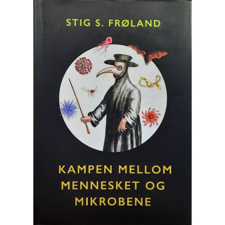 Stig S. Frland - Kampen mellom mennesket og mikrobene