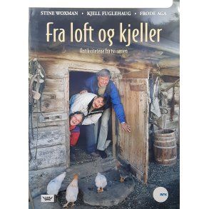 Stine Woxman m.fl. - Fra loft til kjeller - Antikvitetene fra TV-serien