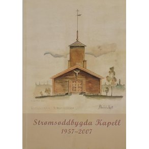 Strmsoddbygda Kapell 1957-2007 (Heftet)