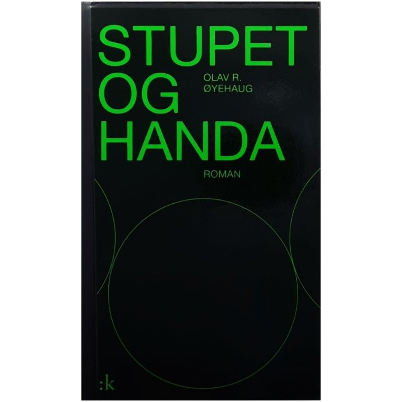 Stupet og Handa - Olav R. �yehaug - Bruktbok - Innbundet
