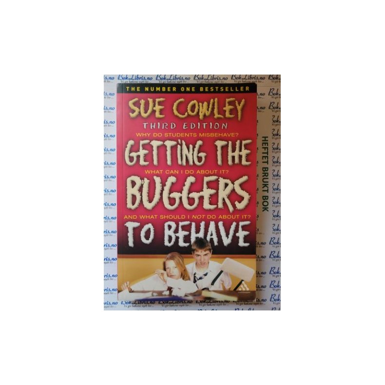 Sue Cowley - Getting the Buggers to Behave