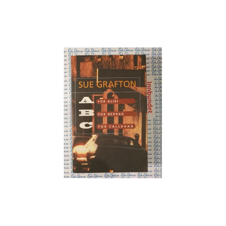 Sue Grafton - A for alibi, B for bedrag, C for Callahan (I)