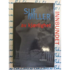 Sue Miller - Av kjrlighet (I)