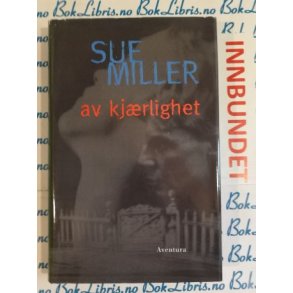 Sue Miller - Av kjrlighet