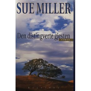 Sue Miller - Den distingverte gjesten (Innbundet)