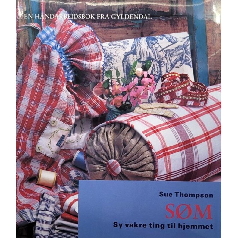 Sue Thompson - S�m - Sy vakre ting til hjemmet (Innbundet)